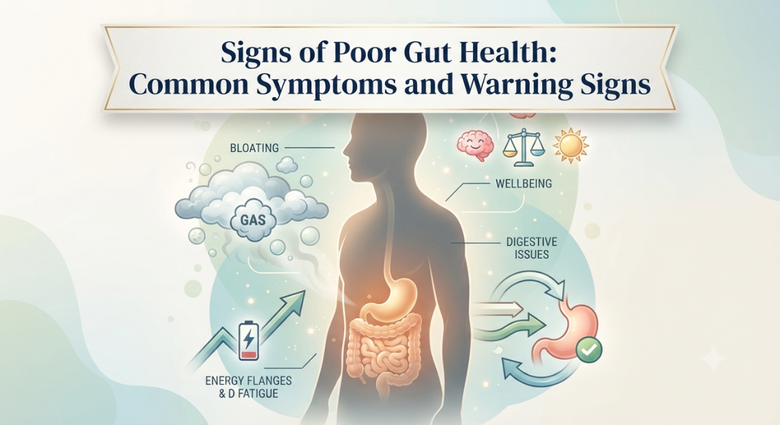 Signs of Poor Gut Health: Common Symptoms and Warning Signs